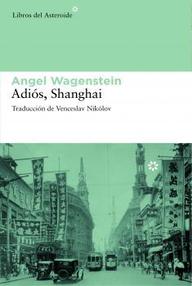 Libro: Adiós, Shanghai - Wagenstein, Angel