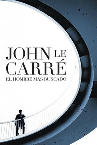 Libro: El hombre más buscado - Le Carré, John
