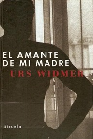 Libro: El amante de mi madre - Widmer, Urs