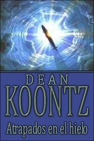 Libro: Atrapados en el hielo - Koontz, Dean R