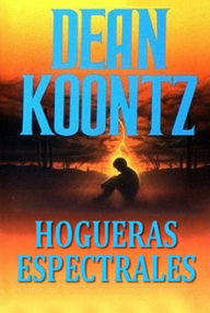 Libro: Hogueras espectrales - Koontz, Dean R