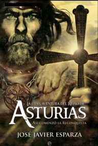 Libro: La gran aventura del Reino de Asturias - Esparza, José Javier