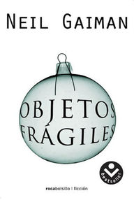 Libro: Objetos frágiles - Gaiman, Neil