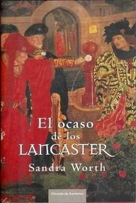Libro: Las dos rosas - 01 El ocaso de los Lancaster - Worth, Sandra