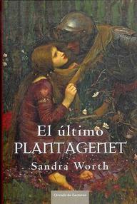 Libro: Las dos rosas - 03 El último Plantagenet - Worth, Sandra