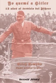 Libro: Yo quemé a Hitler. 13 años al servicio del Führer - Kempka, Erich