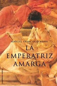 Libro: La emperatriz amarga - Reina, Manuel Francisco