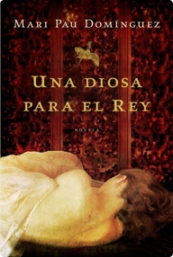 Libro: Una diosa para el Rey - Domínguez, Mari Pau