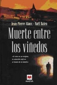 Libro: Muerte entre los viñedos - Alaux, Jean-Pierre & Balen, Noël