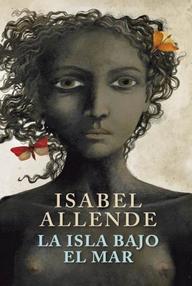 Libro: La isla bajo el mar - Allende, Isabel