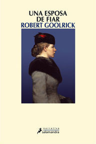 Libro: Una esposa de fiar - Goolrick, Robert