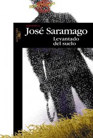 Libro: Levantado del suelo - Saramago, José