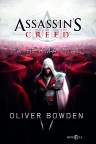 Libro: Assassin's Creed - 02 La hermandad - Bowden, Oliver