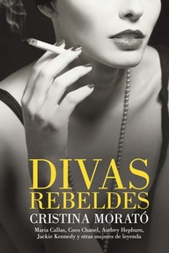 Libro: Divas rebeldes - Morató, Cristina