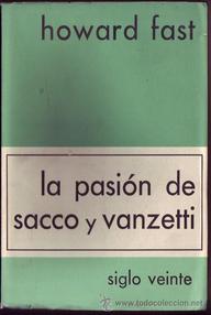 Libro: La pasión de Sacco y Vanzetti - Fast, Howard