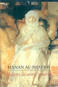 Libro: Mujeres de arena y mirra - Al-Shaykh, Hanan
