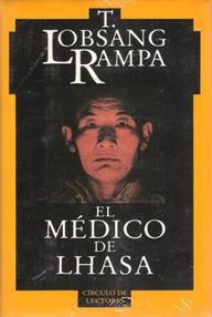 Libro: El tercer ojo - 02 El médico de Lhasa - Lobsang Rampa, T. (Cyril H. Hoskin)