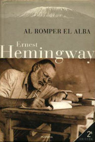 Libro: Al romper el alba - Hemingway, Ernest
