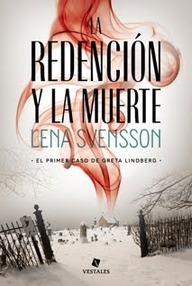 Libro: Greta Lindberg - 01 La redención y la muerte - Svensson, Lena