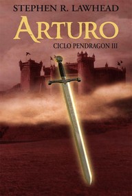 Libro: Pendragón - 03 Arturo - Lawhead, Stephen R