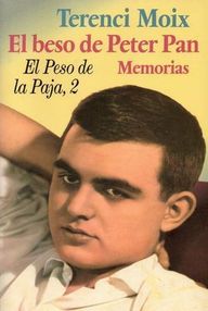 Libro: Memorias. El peso de la paja - 02 El beso de Peter Pan - Moix, Terenci
