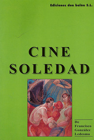 Libro: Cine Soledad - González Ledesma, Francisco
