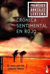 Libro: Comisario Méndez - 03 Crónica sentimental en rojo - González Ledesma, Francisco