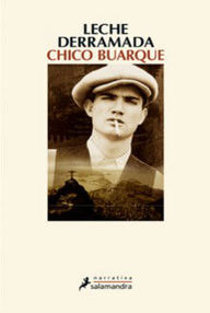 Libro: Leche derramada - Buarque, Chico