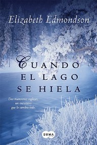 Libro: Cuando el lago se hiela - Edmondson, Elizabeth