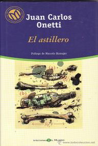 Libro: El astillero - Onetti, Juan Carlos