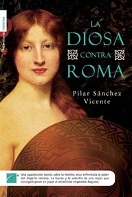 Libro: La diosa contra Roma - Sánchez Vicente, Pilar