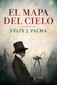 Libro: Trilogía victoriana - 02 El mapa del cielo - Félix J. Palma