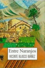 Libro: Entre naranjos - Vicente Blasco Ibañez