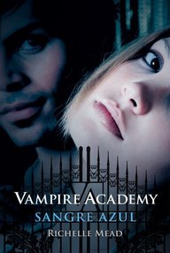 Libro: Academia de vampiros - 02 Sangre azul - Mead, Richelle