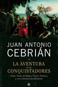 Libro: La aventura de los Conquistadores - Juan Antonio Cebrián