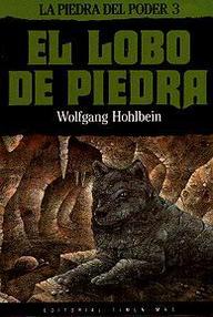 Libro: La piedra del poder - 03 El lobo de piedra - Hohlbein, Wolfgang