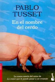 Libro: En el nombre del cerdo - Tusset, Pablo