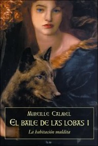 Libro: El baile de las lobas - 01 La habitación maldita - Calmel, Mireille
