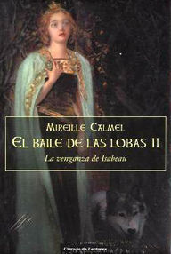 Libro: El baile de las lobas - 02 La venganza de Isabeau - Calmel, Mireille