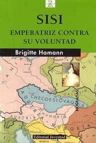 Libro: Sisí, emperatriz contra su voluntad - Hamann, Brigitte