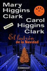 Libro: El ladrón de la Navidad - Clark, Mary Higgins & Clark, Carol Higgins