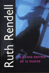 Libro: La casa secreta de la muerte - Rendell, Ruth