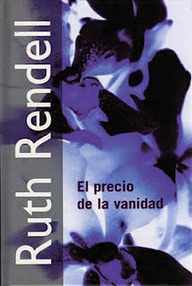 Libro: El precio de la vanidad - Rendell, Ruth