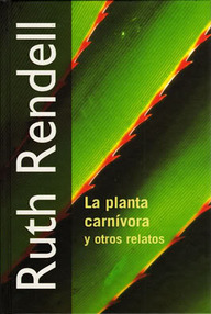 Libro: La planta carnívora y otros relatos - Rendell, Ruth