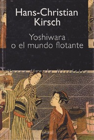 Libro: Yoshiwara o el mundo flotante - Kirsch, Hans-Christian