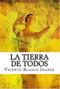 Libro: La tierra de todos - Vicente Blasco Ibañez