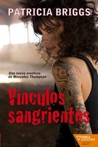 Libro: Mercedes Thompson - 02 Vínculos sangrientos - Briggs, Patricia