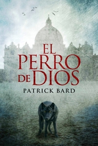 Libro: El perro de Dios - Bard, Patrick