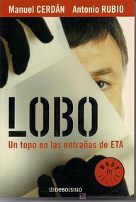 Libro: Lobo. Un topo en las entrañas de ETA - Cerdán, Manuel & Rubio, Antonio