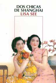 Libro: Dos chicas de Shanghai - Lisa See